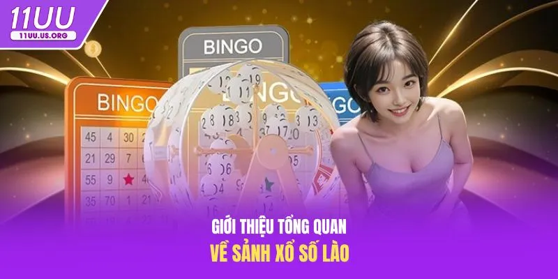 Giới thiệu tổng quan về sảnh xổ số lào