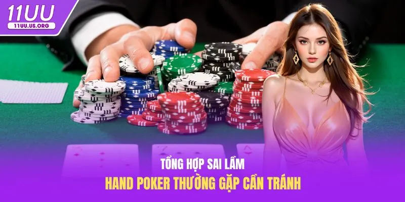 Tổng hợp sai lầm hand poker thường gặp cần tránh